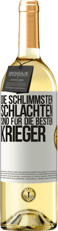 29,95 € Kostenloser Versand | Weißwein WHITE Ausgabe Die schlimmsten Schlachten sind für die besten Krieger Weißes Etikett. Anpassbares Etikett Junger Wein Ernte 2024 Verdejo