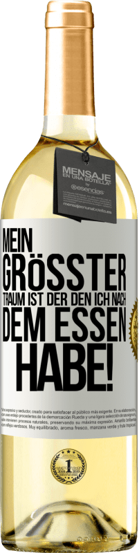 29,95 € Kostenloser Versand | Weißwein WHITE Ausgabe Mein größter Traum ist ... der, den ich nach dem Essen habe! Weißes Etikett. Anpassbares Etikett Junger Wein Ernte 2024 Verdejo