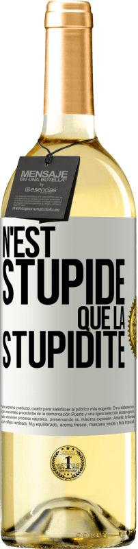 29,95 € Envoi gratuit | Vin blanc Édition WHITE N'est stupide que la stupidité Étiquette Blanche. Étiquette personnalisable Vin jeune Récolte 2025 Verdejo