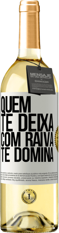 29,95 € Envio grátis | Vinho branco Edição WHITE Quem te deixa com raiva te domina Etiqueta Branca. Etiqueta personalizável Vinho jovem Colheita 2024 Verdejo