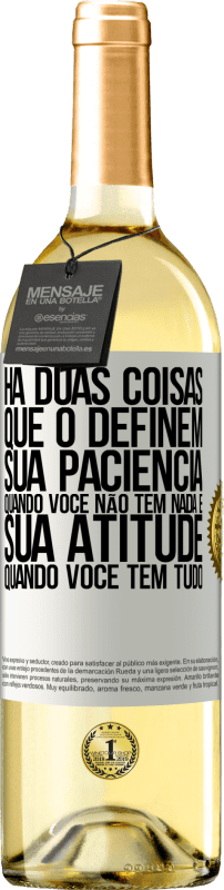 29,95 € Envio grátis | Vinho branco Edição WHITE Há duas coisas que o definem. Sua paciência quando você não tem nada e sua atitude quando você tem tudo Etiqueta Branca. Etiqueta personalizável Vinho jovem Colheita 2024 Verdejo