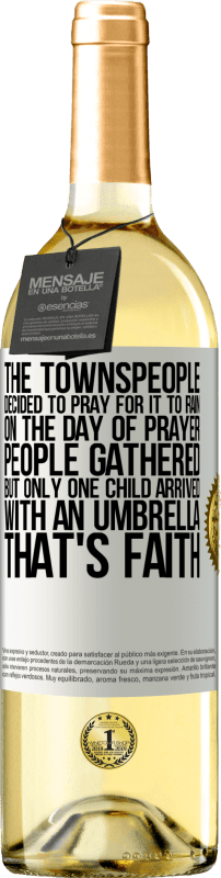 29,95 € 免费送货 | 白葡萄酒 WHITE版 市民决定为下雨祈祷。在祈祷的那天，人们聚集在一起，但是只有一个孩子带着雨伞到达。信念 白标. 可自定义的标签 青年酒 收成 2023 Verdejo