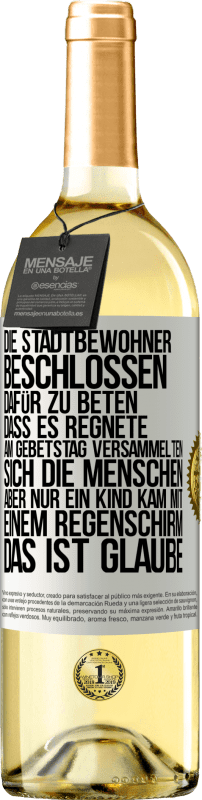 29,95 € Kostenloser Versand | Weißwein WHITE Ausgabe Die Stadtbewohner beschlossen, dafür zu beten, dass es regnete. Am Gebetstag versammelten sich die Menschen, aber nur ein Kind k Weißes Etikett. Anpassbares Etikett Junger Wein Ernte 2024 Verdejo