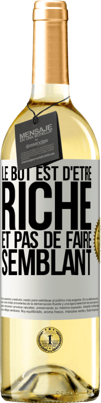 29,95 € Envoi gratuit | Vin blanc Édition WHITE Le but est d'être riche et pas de faire semblant Étiquette Blanche. Étiquette personnalisable Vin jeune Récolte 2024 Verdejo