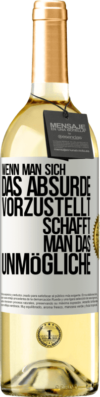 29,95 € Kostenloser Versand | Weißwein WHITE Ausgabe Wenn man sich das Absurde vorzustellt, schafft man das Unmögliche Weißes Etikett. Anpassbares Etikett Junger Wein Ernte 2025 Verdejo