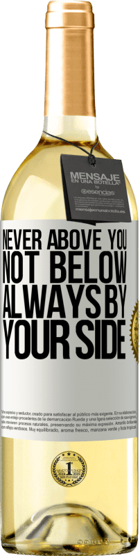 29,95 € Free Shipping | White Wine WHITE Edition Never above you, not below. Always by your side White Label. Customizable label Young wine Harvest 2024 Verdejo