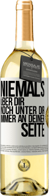 29,95 € Kostenloser Versand | Weißwein WHITE Ausgabe Niemals über dir, noch unter dir. Immer an deiner Seite Weißes Etikett. Anpassbares Etikett Junger Wein Ernte 2025 Verdejo