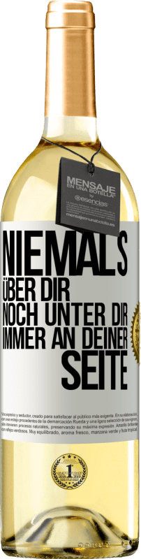 29,95 € Kostenloser Versand | Weißwein WHITE Ausgabe Niemals über dir, noch unter dir. Immer an deiner Seite Weißes Etikett. Anpassbares Etikett Junger Wein Ernte 2024 Verdejo