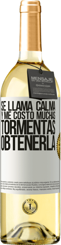 29,95 € Envío gratis | Vino Blanco Edición WHITE Se llama calma, y me costó muchas tormentas obtenerla Etiqueta Blanca. Etiqueta personalizable Vino joven Cosecha 2024 Verdejo