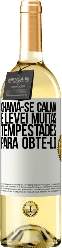 29,95 € Envio grátis | Vinho branco Edição WHITE Chama-se calma e levei muitas tempestades para obtê-lo Etiqueta Branca. Etiqueta personalizável Vinho jovem Colheita 2024 Verdejo