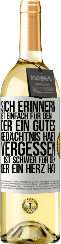 29,95 € Kostenloser Versand | Weißwein WHITE Ausgabe Sich erinnern ist einfach für den, der ein gutes Gedächtnis habt. Vergessen ist schwer für den, der ein Herz hat Weißes Etikett. Anpassbares Etikett Junger Wein Ernte 2024 Verdejo