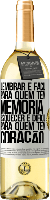 29,95 € Envio grátis | Vinho branco Edição WHITE Lembrar é fácil para quem tem memória. Esquecer é difícil para quem tem coração Etiqueta Branca. Etiqueta personalizável Vinho jovem Colheita 2024 Verdejo