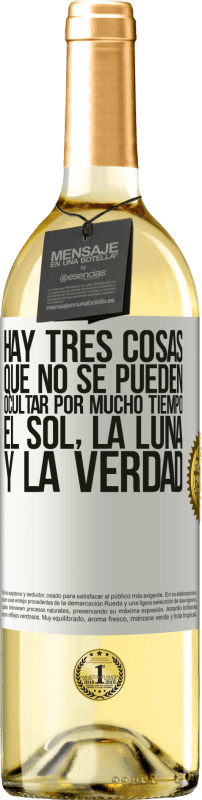 29,95 € Envío gratis | Vino Blanco Edición WHITE Hay tres cosas que no se pueden ocultar por mucho tiempo. El sol, la luna y la verdad Etiqueta Blanca. Etiqueta personalizable Vino joven Cosecha 2024 Verdejo