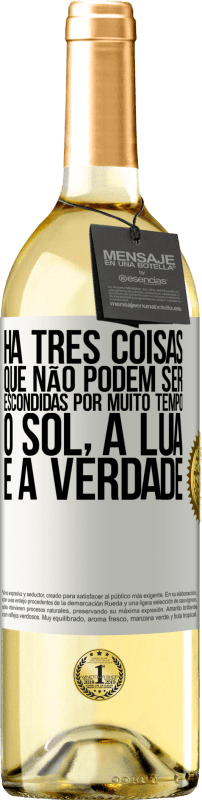 29,95 € Envio grátis | Vinho branco Edição WHITE Há três coisas que não podem ser escondidas por muito tempo. O sol, a lua e a verdade Etiqueta Branca. Etiqueta personalizável Vinho jovem Colheita 2024 Verdejo