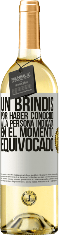 29,95 € Envío gratis | Vino Blanco Edición WHITE Un brindis por haber conocido a la persona indicada en el momento equivocado Etiqueta Blanca. Etiqueta personalizable Vino joven Cosecha 2024 Verdejo