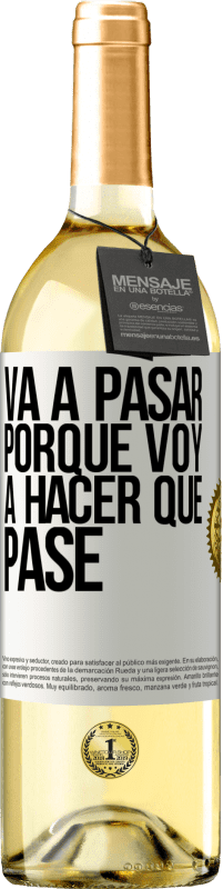 29,95 € Envío gratis | Vino Blanco Edición WHITE Va a pasar porque voy a hacer que pase Etiqueta Blanca. Etiqueta personalizable Vino joven Cosecha 2024 Verdejo