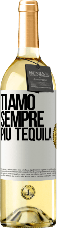 29,95 € Spedizione Gratuita | Vino bianco Edizione WHITE Ti amo sempre più tequila Etichetta Bianca. Etichetta personalizzabile Vino giovane Raccogliere 2024 Verdejo