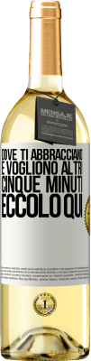 29,95 € Spedizione Gratuita | Vino bianco Edizione WHITE Dove ti abbracciano e vogliono altri cinque minuti, eccolo qui Etichetta Bianca. Etichetta personalizzabile Vino giovane Raccogliere 2024 Verdejo