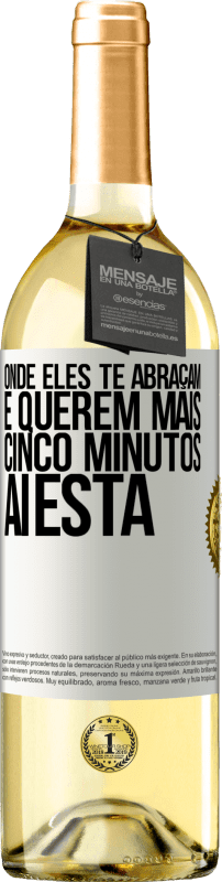 29,95 € Envio grátis | Vinho branco Edição WHITE Onde eles te abraçam e querem mais cinco minutos, aí está Etiqueta Branca. Etiqueta personalizável Vinho jovem Colheita 2024 Verdejo