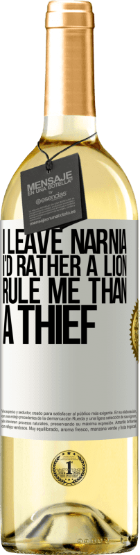 29,95 € Free Shipping | White Wine WHITE Edition I leave Narnia. I'd rather a lion rule me than a thief White Label. Customizable label Young wine Harvest 2023 Verdejo