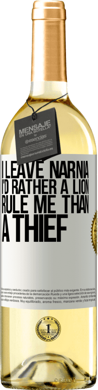 29,95 € Free Shipping | White Wine WHITE Edition I leave Narnia. I'd rather a lion rule me than a thief White Label. Customizable label Young wine Harvest 2024 Verdejo