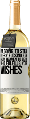 29,95 € Free Shipping | White Wine WHITE Edition I'm going to steal every fucking star from heaven to be me who fulfills your wishes White Label. Customizable label Young wine Harvest 2023 Verdejo