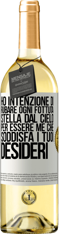 29,95 € Spedizione Gratuita | Vino bianco Edizione WHITE Ho intenzione di rubare ogni fottuta stella dal cielo per essere me che soddisfa i tuoi desideri Etichetta Bianca. Etichetta personalizzabile Vino giovane Raccogliere 2024 Verdejo