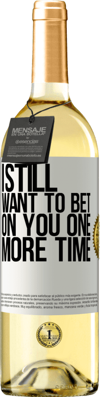 29,95 € Free Shipping | White Wine WHITE Edition I still want to bet on you one more time White Label. Customizable label Young wine Harvest 2024 Verdejo