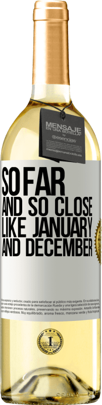 29,95 € Free Shipping | White Wine WHITE Edition So far and so close, like January and December White Label. Customizable label Young wine Harvest 2023 Verdejo