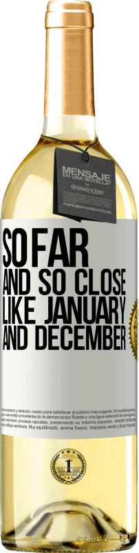 29,95 € Free Shipping | White Wine WHITE Edition So far and so close, like January and December White Label. Customizable label Young wine Harvest 2024 Verdejo