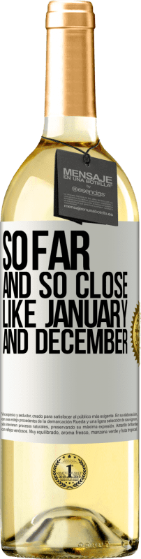 29,95 € Free Shipping | White Wine WHITE Edition So far and so close, like January and December White Label. Customizable label Young wine Harvest 2025 Verdejo