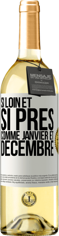 29,95 € Envoi gratuit | Vin blanc Édition WHITE Si loin et si près, comme janvier et décembre Étiquette Blanche. Étiquette personnalisable Vin jeune Récolte 2024 Verdejo