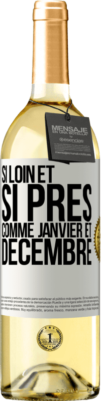 29,95 € Envoi gratuit | Vin blanc Édition WHITE Si loin et si près, comme janvier et décembre Étiquette Blanche. Étiquette personnalisable Vin jeune Récolte 2025 Verdejo