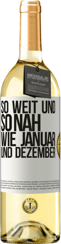 29,95 € Kostenloser Versand | Weißwein WHITE Ausgabe So weit und so nah wie Januar und Dezember Weißes Etikett. Anpassbares Etikett Junger Wein Ernte 2024 Verdejo