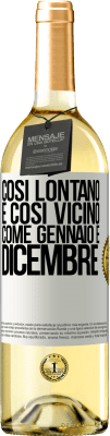 29,95 € Spedizione Gratuita | Vino bianco Edizione WHITE Così lontano e così vicino, come gennaio e dicembre Etichetta Bianca. Etichetta personalizzabile Vino giovane Raccogliere 2023 Verdejo