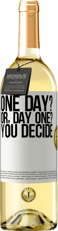 29,95 € 免费送货 | 白葡萄酒 WHITE版 One day? Or, day one? You decide 白标. 可自定义的标签 青年酒 收成 2024 Verdejo