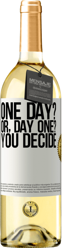 29,95 € Spedizione Gratuita | Vino bianco Edizione WHITE One day? Or, day one? You decide Etichetta Bianca. Etichetta personalizzabile Vino giovane Raccogliere 2023 Verdejo