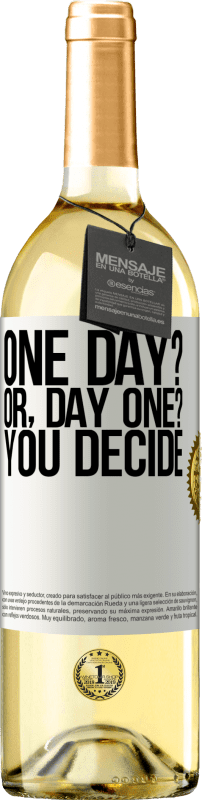 29,95 € Spedizione Gratuita | Vino bianco Edizione WHITE One day? Or, day one? You decide Etichetta Bianca. Etichetta personalizzabile Vino giovane Raccogliere 2024 Verdejo