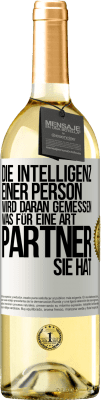 29,95 € Kostenloser Versand | Weißwein WHITE Ausgabe Die Intelligenz einer Person wird daran gemessen, was für eine Art Partner sie hat Weißes Etikett. Anpassbares Etikett Junger Wein Ernte 2025 Verdejo