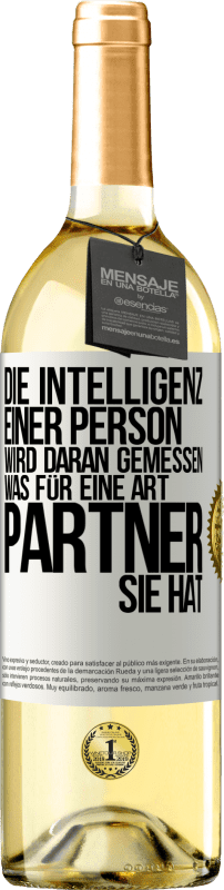 29,95 € Kostenloser Versand | Weißwein WHITE Ausgabe Die Intelligenz einer Person wird daran gemessen, was für eine Art Partner sie hat Weißes Etikett. Anpassbares Etikett Junger Wein Ernte 2024 Verdejo