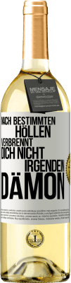 29,95 € Kostenloser Versand | Weißwein WHITE Ausgabe Nach bestimmten Höllen verbrennt dich nicht irgendein Dämon Weißes Etikett. Anpassbares Etikett Junger Wein Ernte 2024 Verdejo