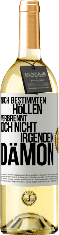 29,95 € Kostenloser Versand | Weißwein WHITE Ausgabe Nach bestimmten Höllen verbrennt dich nicht irgendein Dämon Weißes Etikett. Anpassbares Etikett Junger Wein Ernte 2023 Verdejo