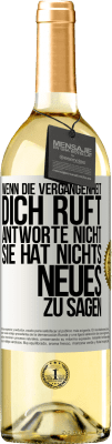 29,95 € Kostenloser Versand | Weißwein WHITE Ausgabe Wenn die Vergangenheit dich ruft, antworte nicht. Sie hat nichts Neues zu sagen Weißes Etikett. Anpassbares Etikett Junger Wein Ernte 2025 Verdejo