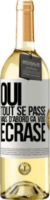 29,95 € Envoi gratuit | Vin blanc Édition WHITE Oui, tout se passe. Mais d'abord ça vous écrase Étiquette Blanche. Étiquette personnalisable Vin jeune Récolte 2023 Verdejo