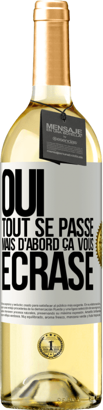 29,95 € Envoi gratuit | Vin blanc Édition WHITE Oui, tout se passe. Mais d'abord ça vous écrase Étiquette Blanche. Étiquette personnalisable Vin jeune Récolte 2024 Verdejo