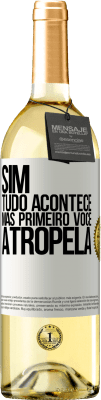 29,95 € Envio grátis | Vinho branco Edição WHITE Sim, tudo acontece. Mas primeiro você atropela Etiqueta Branca. Etiqueta personalizável Vinho jovem Colheita 2023 Verdejo