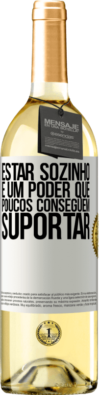 29,95 € Envio grátis | Vinho branco Edição WHITE Estar sozinho é um poder que poucos conseguem suportar Etiqueta Branca. Etiqueta personalizável Vinho jovem Colheita 2024 Verdejo