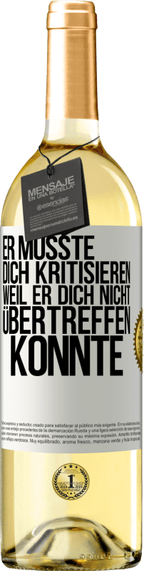 29,95 € Kostenloser Versand | Weißwein WHITE Ausgabe Er musste dich kritisieren, weil er dich nicht übertreffen konnte Weißes Etikett. Anpassbares Etikett Junger Wein Ernte 2024 Verdejo