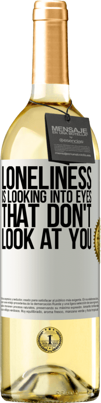 29,95 € Free Shipping | White Wine WHITE Edition Loneliness is looking into eyes that don't look at you White Label. Customizable label Young wine Harvest 2025 Verdejo