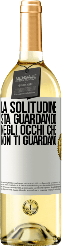 29,95 € Spedizione Gratuita | Vino bianco Edizione WHITE La solitudine sta guardando negli occhi che non ti guardano Etichetta Bianca. Etichetta personalizzabile Vino giovane Raccogliere 2024 Verdejo